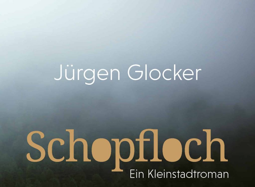 Kleinstadtroman "Schopfloch"